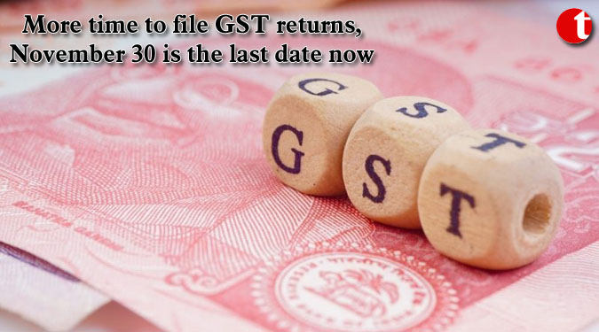 More time to file GST returns, November 30 is the last date now