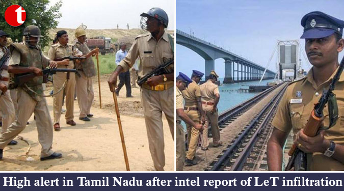 High alert in Tamil Nadu after intel report of LeT infiltration