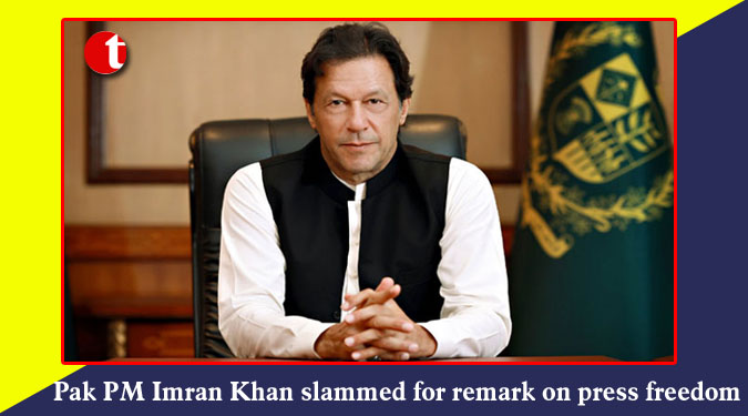Pak PM Imran Khan slammed for remark on press freedom