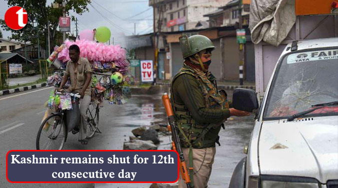 Kashmir remains shut for 12th consecutive day