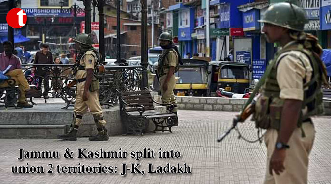 Jammu & Kashmir split into union 2 territories: J-K, Ladakh