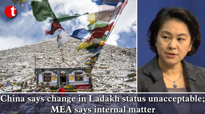 China says change in Ladakh status unacceptable; MEA says internal matter