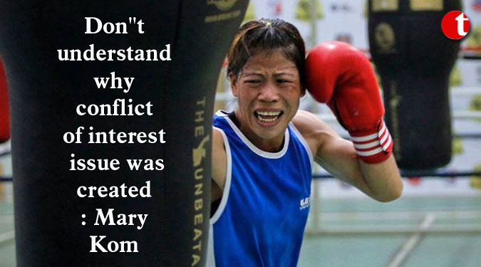 Don''t understand why conflict of interest issue was created: Mary Kom