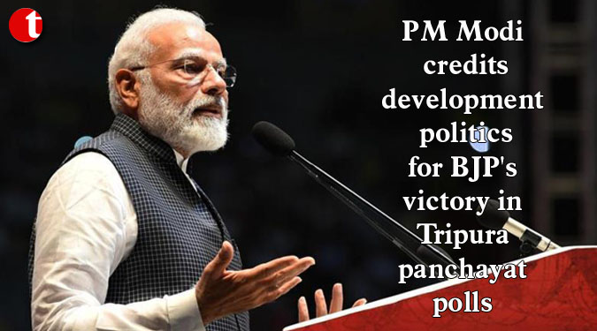 PM Modi credits development politics for BJP's victory in Tripura panchayat polls