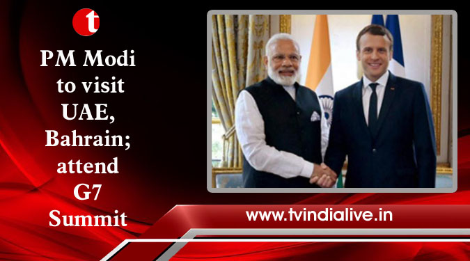 PM Modi to visit UAE, Bahrain; attend G7 Summit