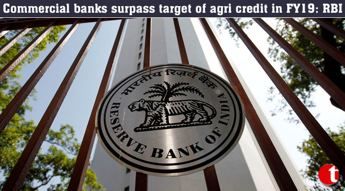 Commercial banks surpass target of agri credit in FY19: RBI