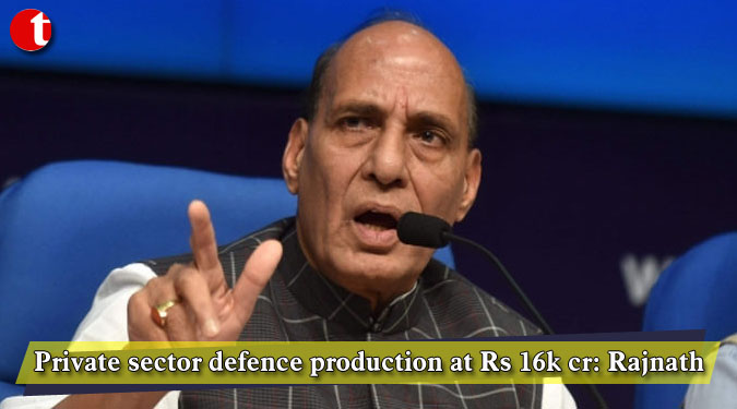 Private sector defence production at Rs 16k cr: Rajnath