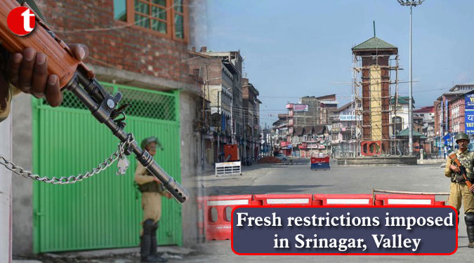 Fresh restrictions imposed in Srinagar, Valley