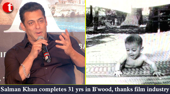 Salman Khan completes 31 yrs in B’wood, thanks film industry