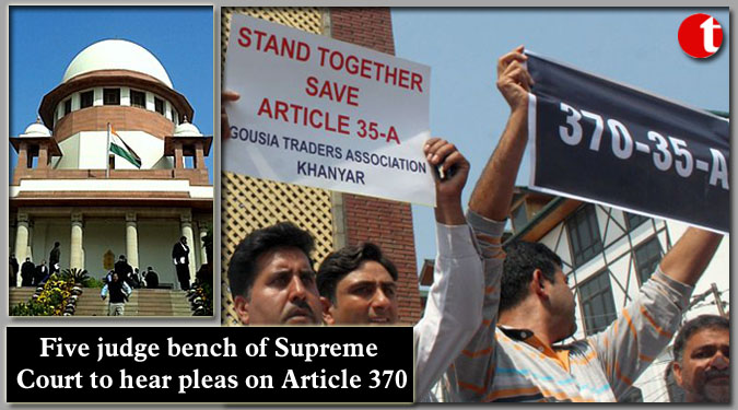Five judge bench of Supreme Court to hear pleas on Article 370