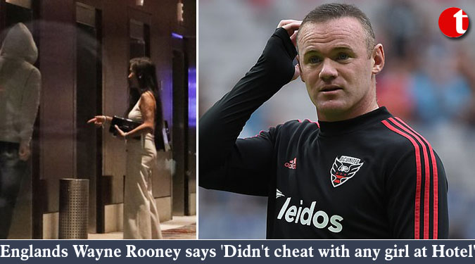 Englands Wayne Rooney says ‘Didn’t cheat with any girl at Hotel’