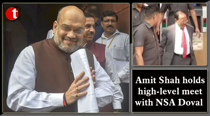 Amit Shah holds high-level meet with NSA Doval
