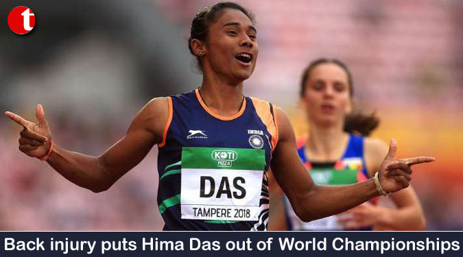 Back injury puts Hima Das out of World Championships