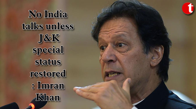 No India talks unless J&K special status restored: Imran Khan