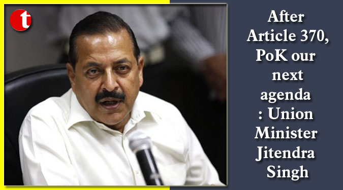 After Article 370, PoK our next agenda: Union Minister Jitendra Singh