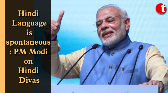 Hindi Language is spontaneous: PM Modi on Hindi Divas