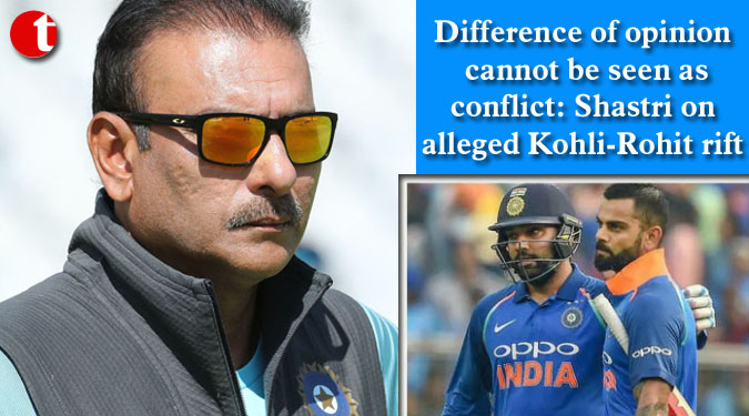 Difference of opinion cannot be seen as conflict: Shastri on alleged Kohli-Rohit rift