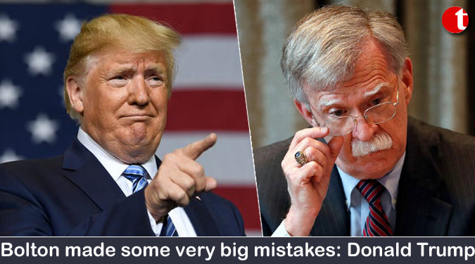 Bolton made some very big mistakes: Donald Trump
