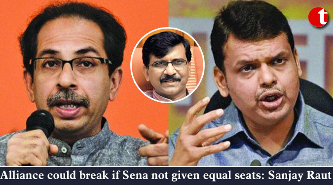 Alliance could break if Sena not given equal seats: Sanjay Raut