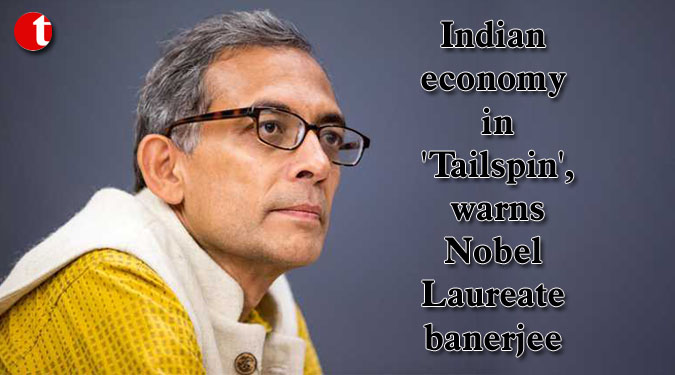 Indian economy in tailspin warns Nobel Laureate Banerjee