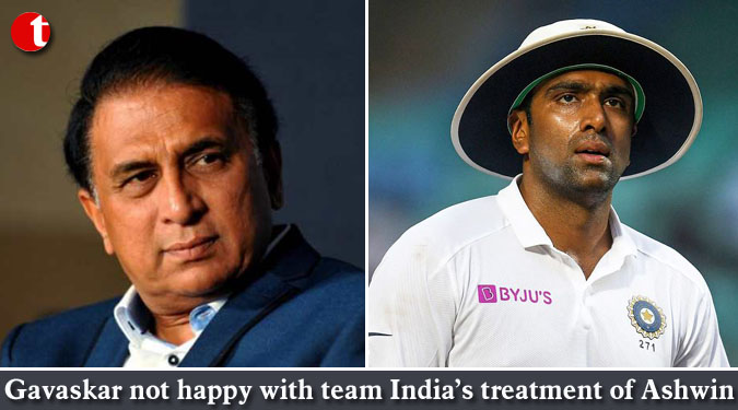 Gavaskar not happy with team India’s treatment of Ashwin