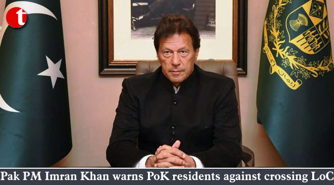 Pak PM Imran Khan warns PoK residents against crossing LoC