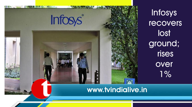 Infosys recovers lost ground; rises over 1%