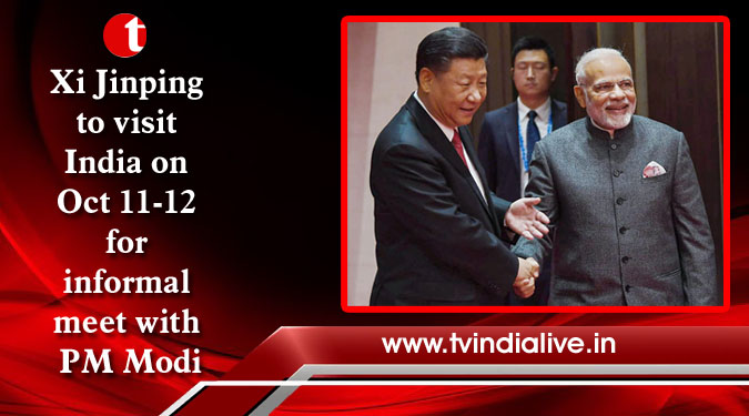 Xi Jinping to visit India on Oct 11-12 for informal meet with PM Modi