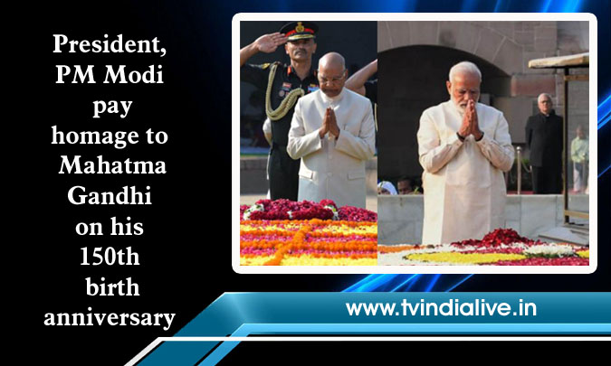 President, PM Modi pay homage to Mahatma Gandhi on his 150th birth anniversary