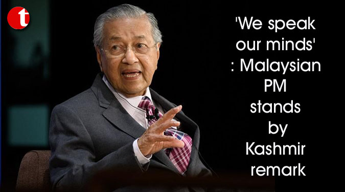 ‘We speak our minds’: Malaysian PM stands by Kashmir remark