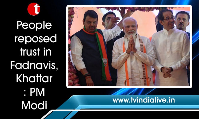 People reposed trust in Fadnavis, Khattar: PM Modi