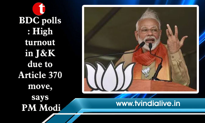 BDC polls: High turnout in J&K due to Article 370 move, says PM Modi