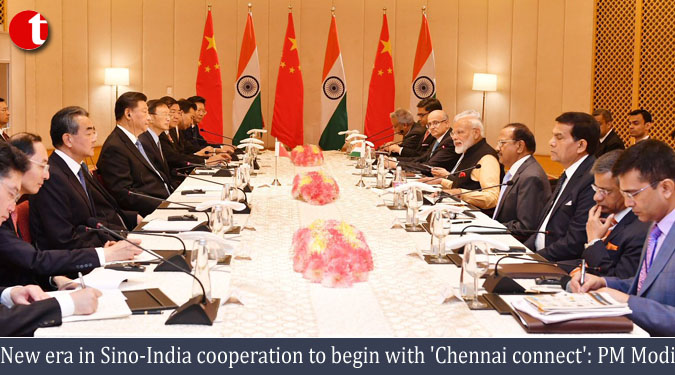New era in Sino-India cooperation to begin with 'Chennai connect': PM Modi