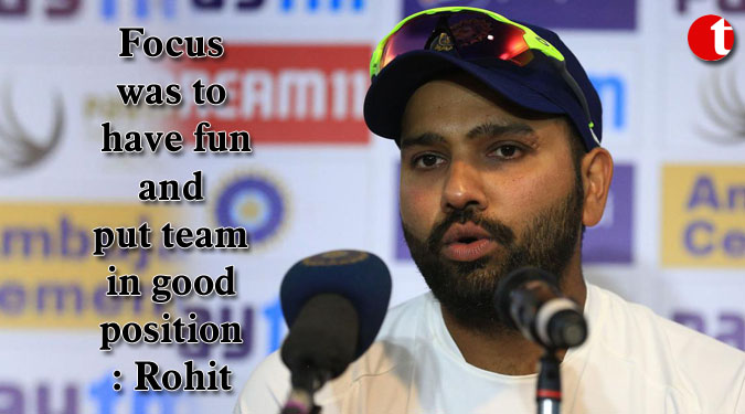 Focus was to have fun and put team in good position: Rohit