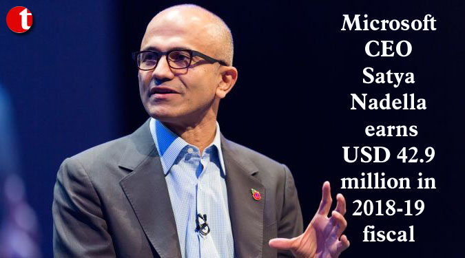 Microsoft CEO Satya Nadella earns USD 42.9 million in 2018-19 fiscal