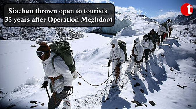 Siachen thrown open to tourists 35 years after Operation Meghdoot