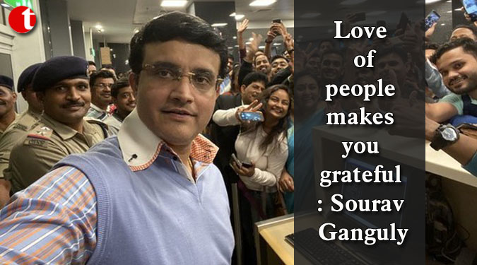 Love of people makes you grateful: Sourav Ganguly