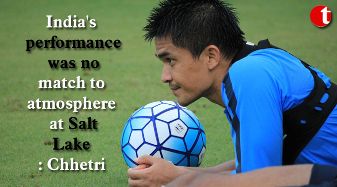 India’s performance was no match to atmosphere at Salt Lake: Chhetri