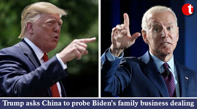 Trump asks China to probe Biden’s family business dealing