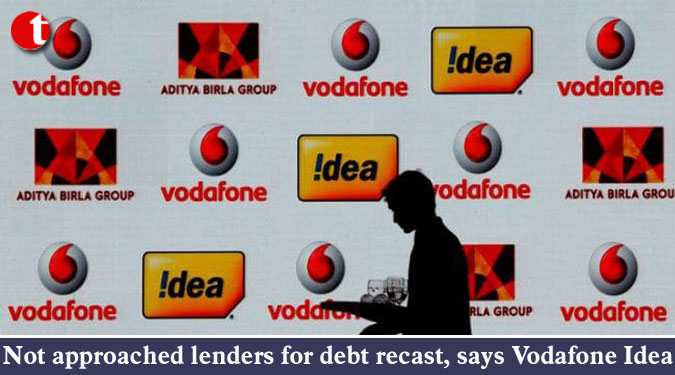 Not approached lenders for debt recast, says Vodafone Idea