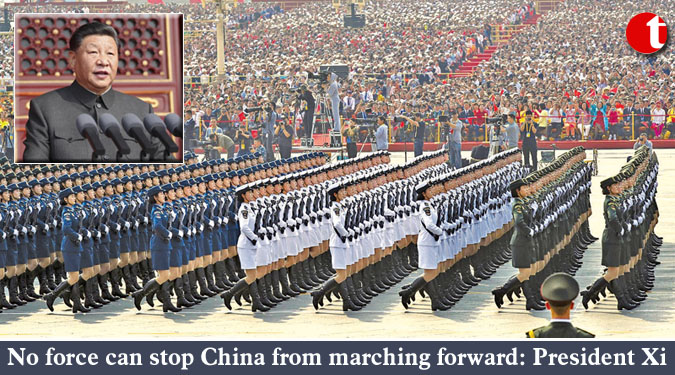 No force can stop China from marching forward: President Xi