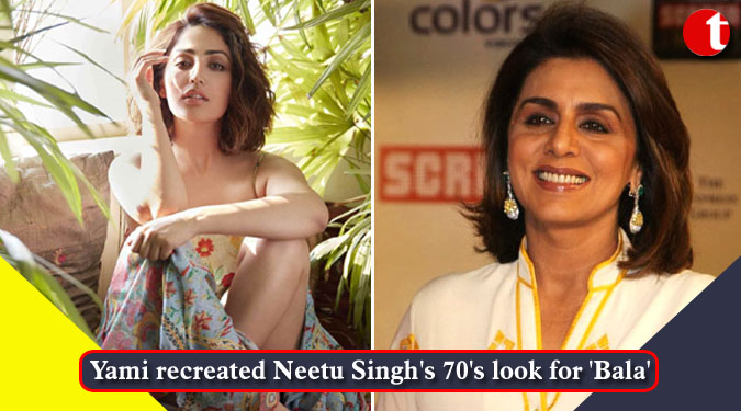 Yami recreated Neetu Singh’s 70’s look for ‘Bala’