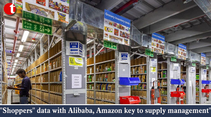 ”Shoppers” data with Alibaba, Amazon key to supply management”