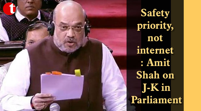Safety priority, not internet: Amit Shah on J-K in Parliament