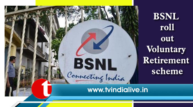 BSNL roll out Voluntary Retirement scheme