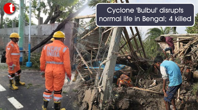 Cyclone ‘Bulbul’ disrupts normal life in Bengal; 4 killed