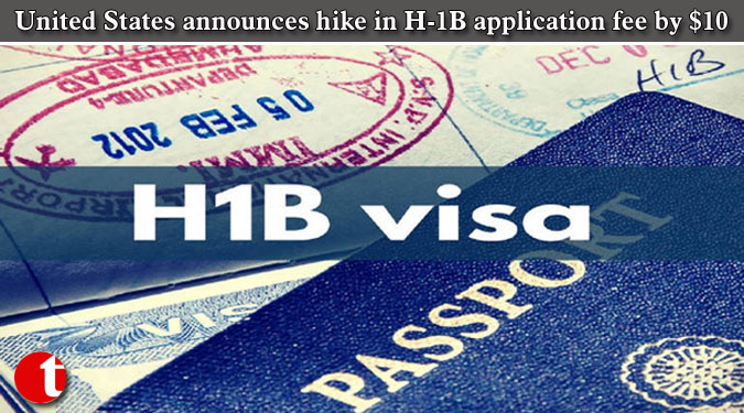 United States announces hike in H-1B application fee by $10