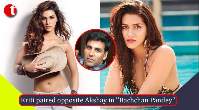 Kriti paired opposite Akshay in ”Bachchan Pandey”
