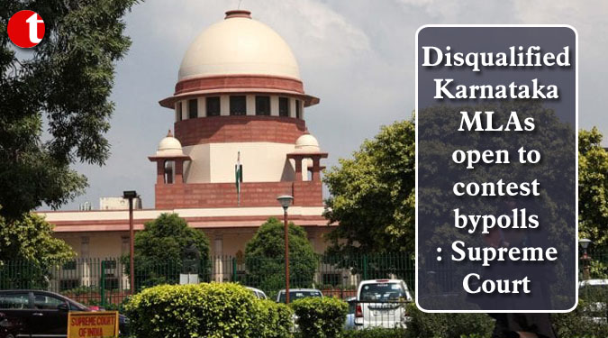 Disqualified Karnataka MLAs open to contest bypolls: Supreme Court
