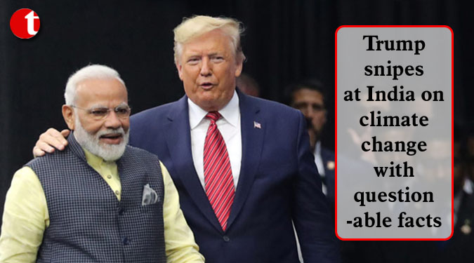 Trump snipes at India on climate change with questionable facts